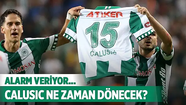 Konyasporlu Calusic'den son bilgiler!