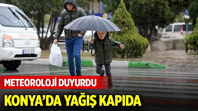 Meteoroloji Konya için saat verdi! Yağış bekleniyor