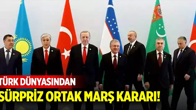 Türk Dünyasından sürpriz ortak marş kararı! Tarih verildi