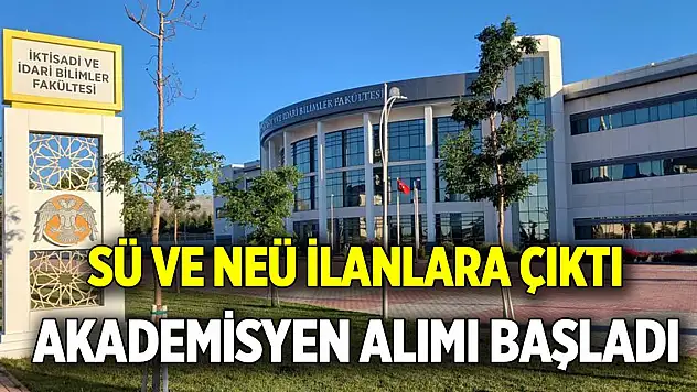 SÜ ve NEÜ ilanlara çıktı  Akademisyen alımı başladı