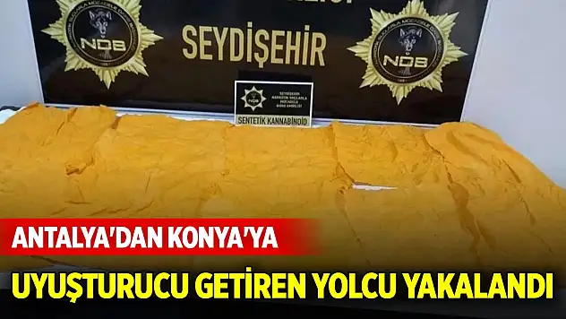 Antalya'dan Konya'ya uyuşturucu getiren yolcu yakalandı