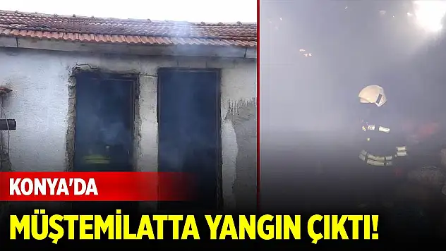 Konya'da müştemilatta yangın çıktı!