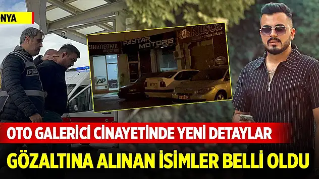 Konya'da oto galerici cinayetinde yeni detaylar! Gözaltına alınan isimler belli oldu