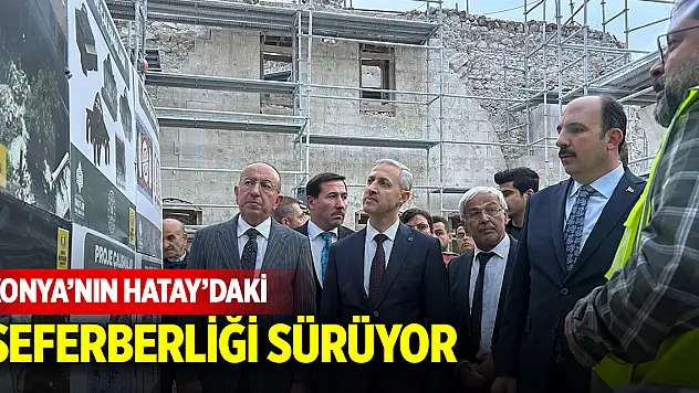 Konya'nın Hatay'daki seferberliği sürüyor