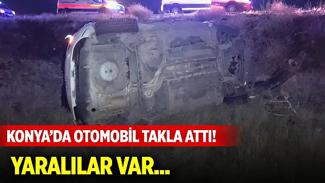Konya'da Beşkardeş kavşağında otomobil takla attı! Yaralılar var...