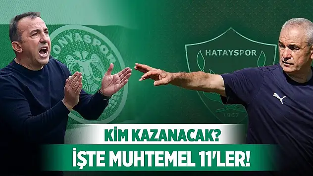 Konyaspor-Hatayspor, Muhtemel 11'ler!