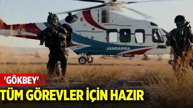 'GÖKBEY' tüm görevler için hazır