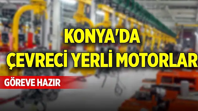 Konya'da çevreci yerli motorlar göreve hazır