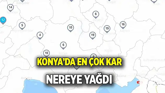 Konya'da en çok kar nereye yağdı