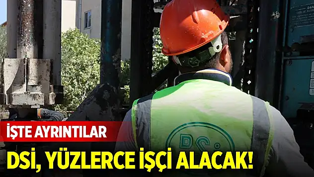Devlet Su İşleri yüzlerce işçi alacak! Ayrıntılar belli oldu