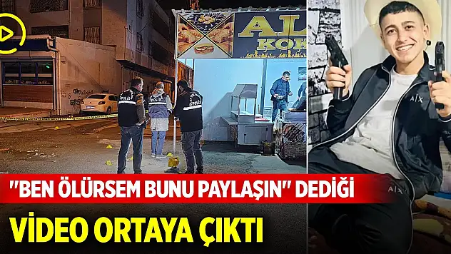 Adana'da öldürülen gencin 'Ben ölürsem bunu paylaşın' dediği video viral oldu