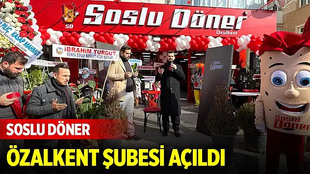 Soslu Döner Özalkent Şubesi açıldı