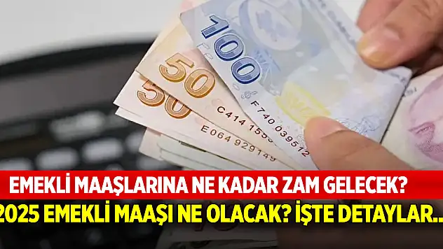 Emekli maaşlarına ne kadar zam gelecek? 2025 emekli maaşı ne olacak? İşte detaylar...