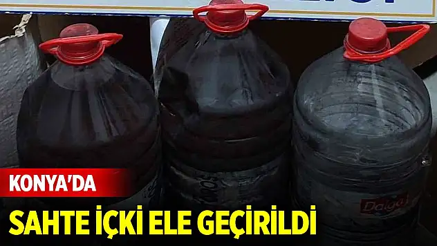 Konya'da pet şişeler içerisinde sahte içki ele geçirildi