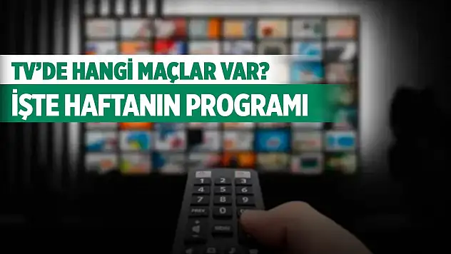 Bu hafta sporseverler ekran başına! Hangi maç, hangi kanalda?