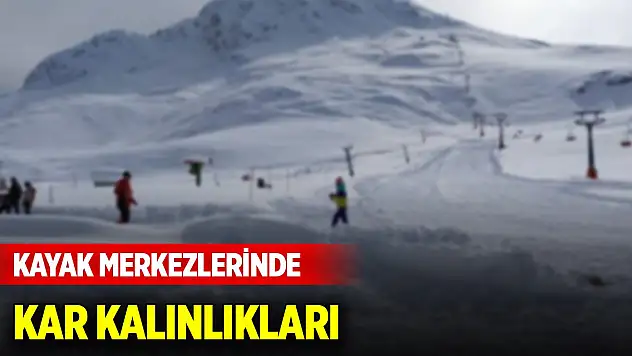 Kayak merkezlerinde kar kalınlıkları (30 Kasım 2024)