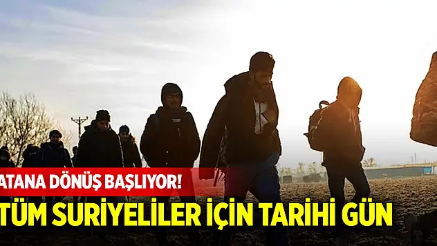 Vatana dönüş başlıyor! Bugün yerinden edilen tüm Suriyeliler için tarihi gün