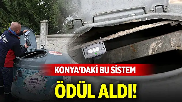 Konya'da 69 mahallede kullanılıyor! Teknoloji dostu bu sistem ödül aldı