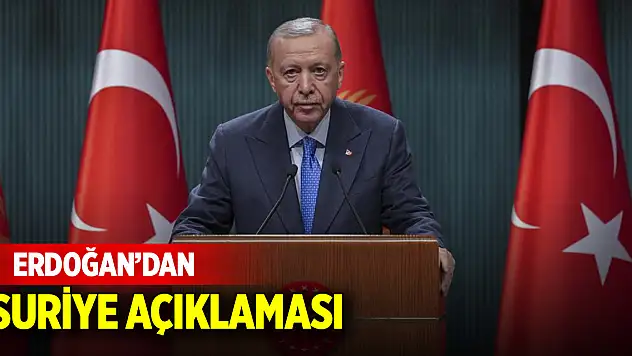 Erdoğan'dan Suriye açıklaması
