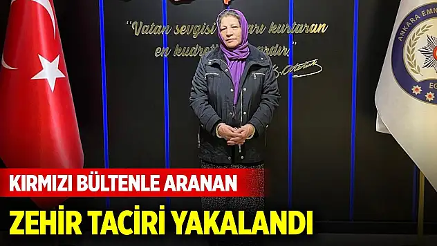 Kırmızı bültenle aranan zehir taciri Ankara'da yakalandı