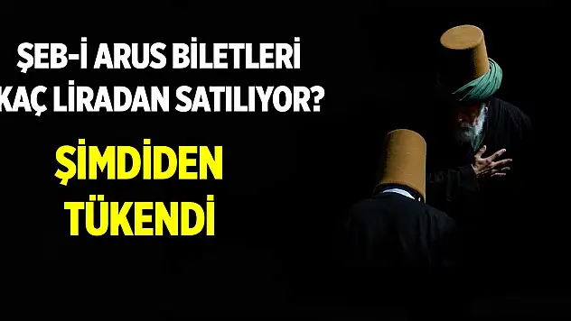 Şeb-i Arus biletleri kaç liradan satılıyor?  Şimdiden tükendi