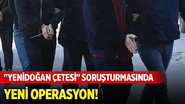 'Yenidoğan çetesi' soruşturmasında yeni operasyon! 5 doktor, 3 hemşire gözaltına alındı