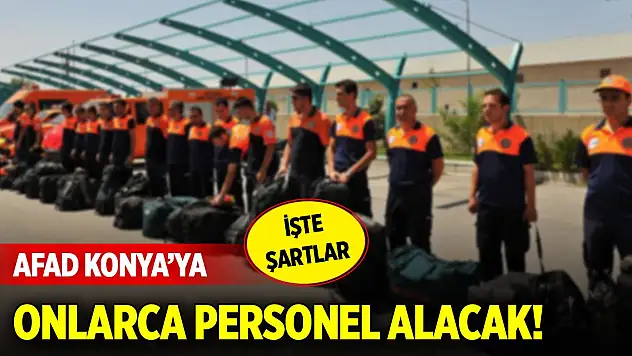 AFAD Konya'ya onlarca personel alacak! İşte şartlar