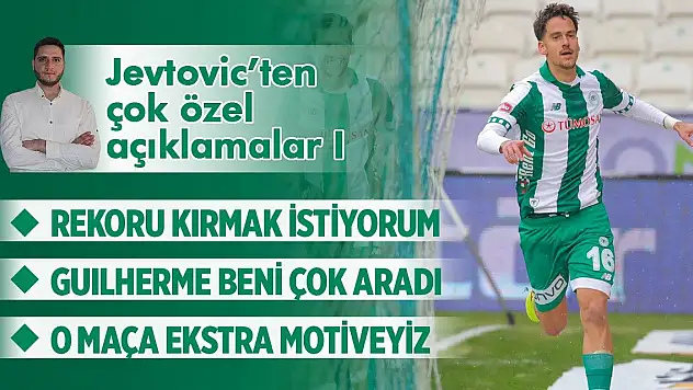 Jevtovic, Konyaspor'da rekor kırmak istiyor!