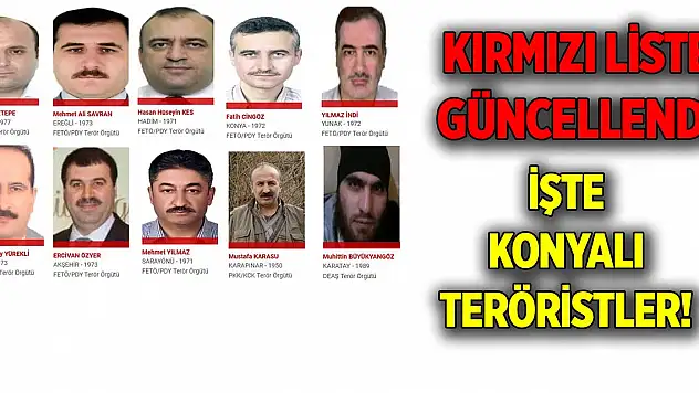 Kırmızı listedeki Konyalı teröristler listesi güncellendi  10 teröristin 8'i FETÖ'cü