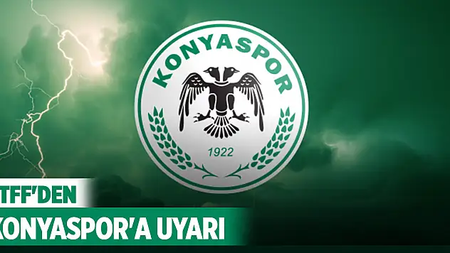 TFF'den Konyaspor'a uyarı