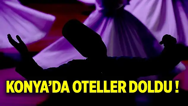 Konya'da oteller şimdiden doldu
