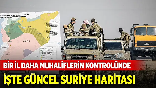 Suriye'de bir il merkezi daha muhaliflerin kontrolüne geçti! İşte güncel harita