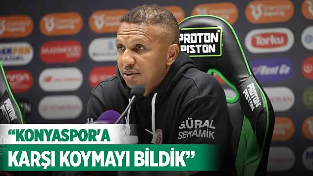 Antalyaspor Teknik Sorumlusu Mehmet Aurelio: Konyaspor'a karşı koymayı bildik