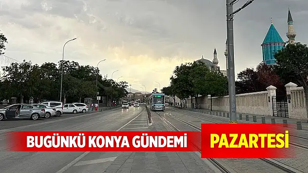 Bugünkü Konya gündemi (20 Ekim 2025)