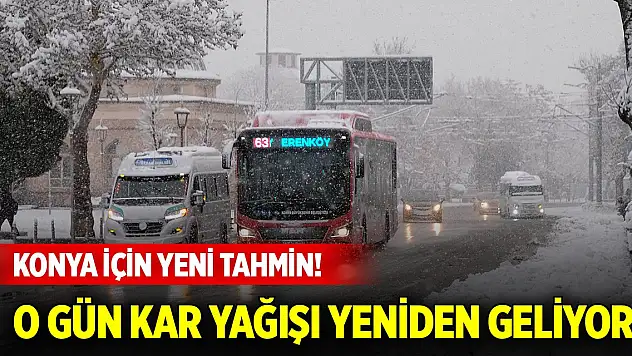 Konya için yeni tahmin! O gün kar yağışı yeniden geliyor