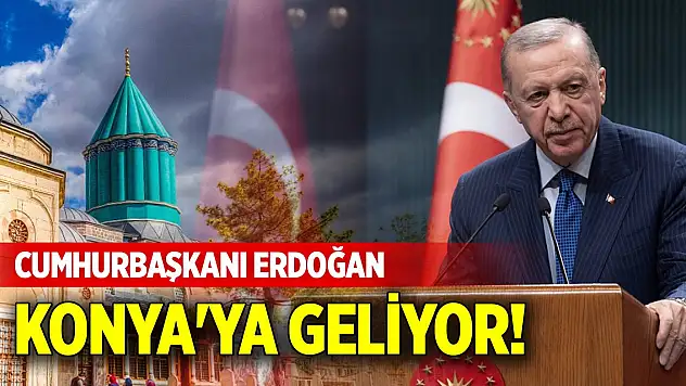 Cumhurbaşkanı Erdoğan'ın Konya programı belli oldu