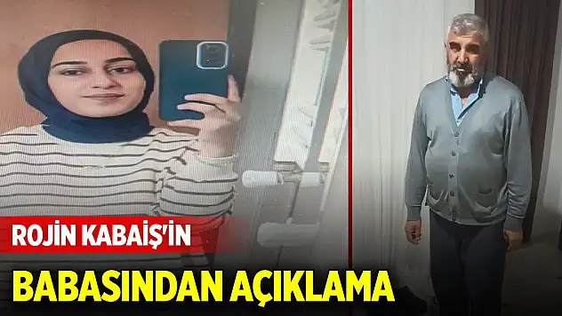 Rojin Kabaiş'in babasından açıklama: Kimse 'İntihar etti' demesin