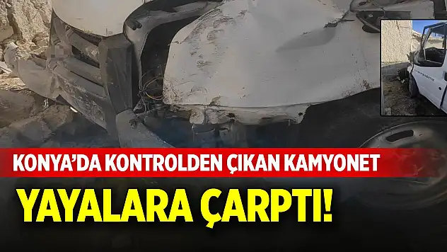 Konya'da kontrolden çıkan kamyonet yayalara çarptı!