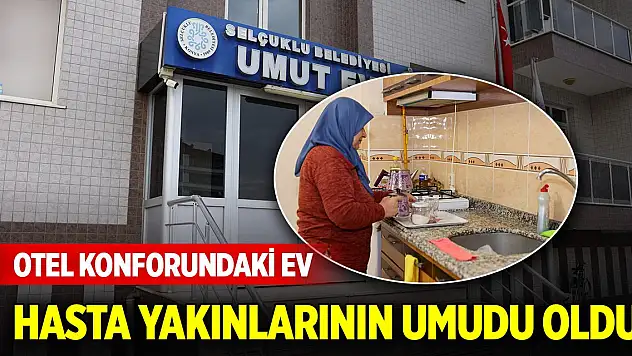 Konya'da otel konforundaki ev hasta yakınlarının umudu oldu