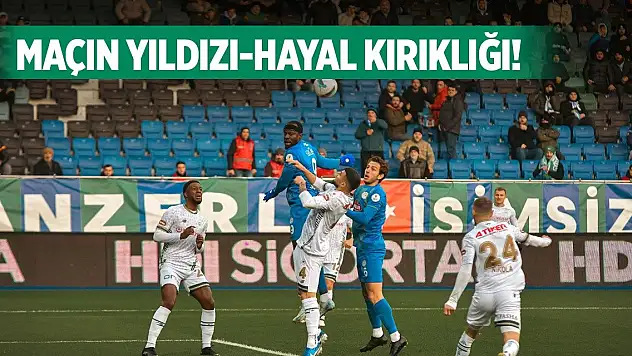 Konyaspor maçında öne çıkanlar!