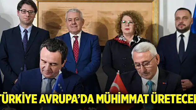 İmzalar atıldı: Türkiye Avrupa'da mühimmat üretecek!