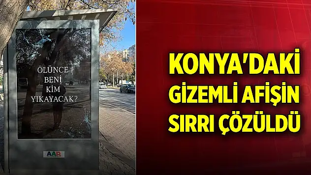 Konya'daki gizemli afişin sırrı çözüldü