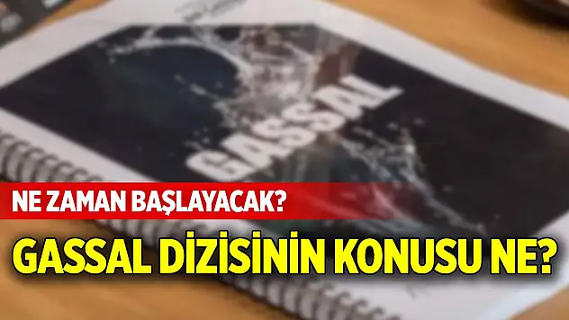 Gassal dizisinin konusu ne? Ne zaman başlayacak?