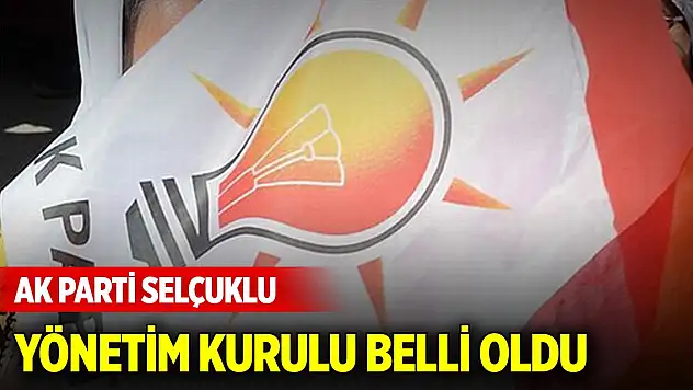 AK Parti Selçuklu yönetim kurulu belli oldu