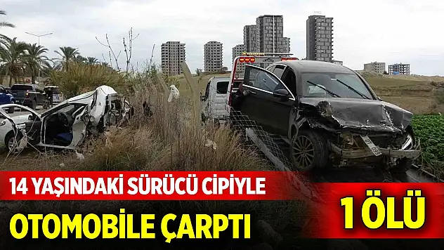 14 yaşındaki sürücü cipiyle otomobile çarptı: 1 ölü