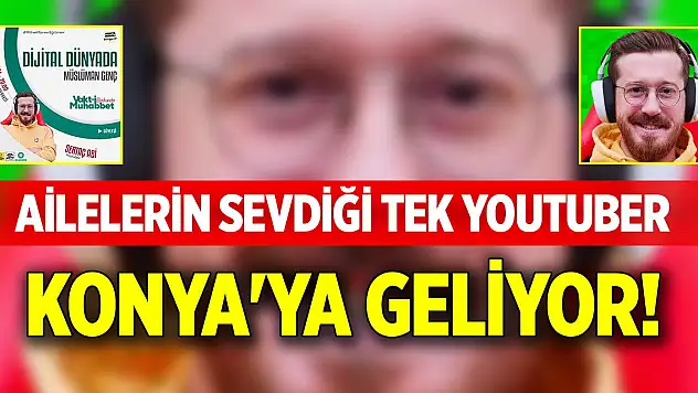 Ailelerin sevdiği tek YouTuber Konya'ya geliyor! Çocuklar bu habere çok sevinecek