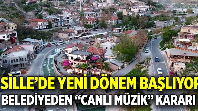 Sille'de yeni dönem başlıyor Belediyeden 'Canlı Müzik' kararı
