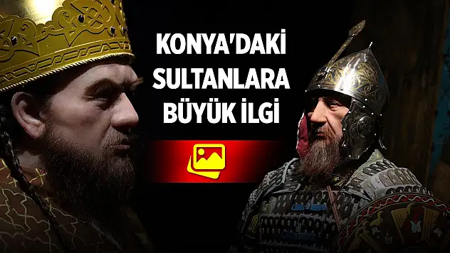 6 yıllık çalışmayla ortaya çıktı! Konya'daki sultanlara dünyanın dört bir yanından ilgi