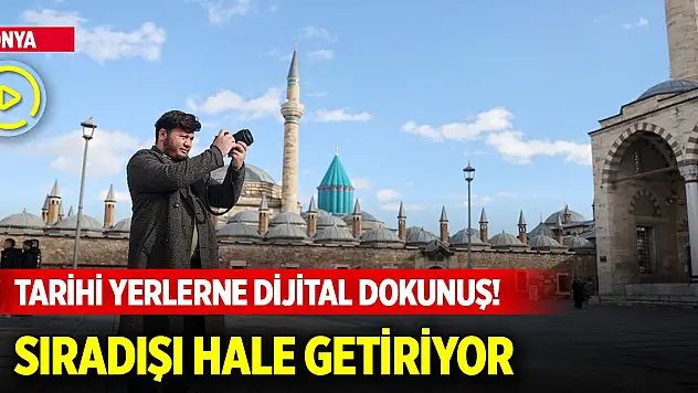 Konya'nın tarihi yerlerine dijital dokunuş! Sıradışı hale getiriyor
