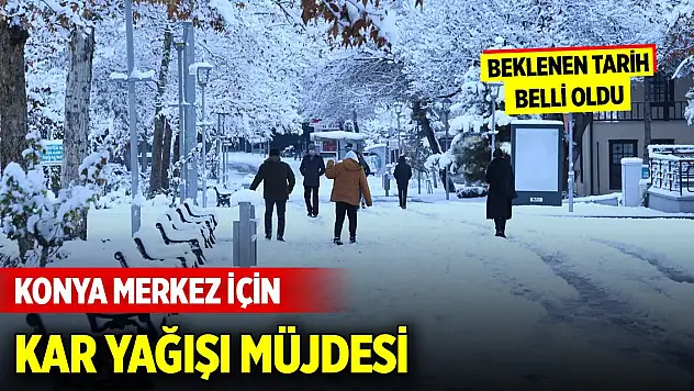 Konya merkez için beklenen kar yağışı müjdesini Meteoroloji verdi